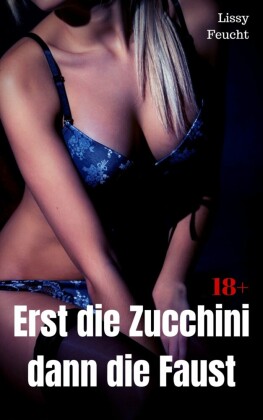 Erst die Zucchini - dann die Faust