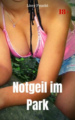 Notgeil im Park