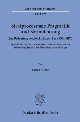 Strafprozessuale Pragmatik und Normdeutung.