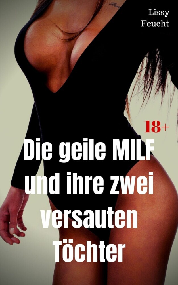 Die geile MILF und ihre zwei versauten Töchter main product photo