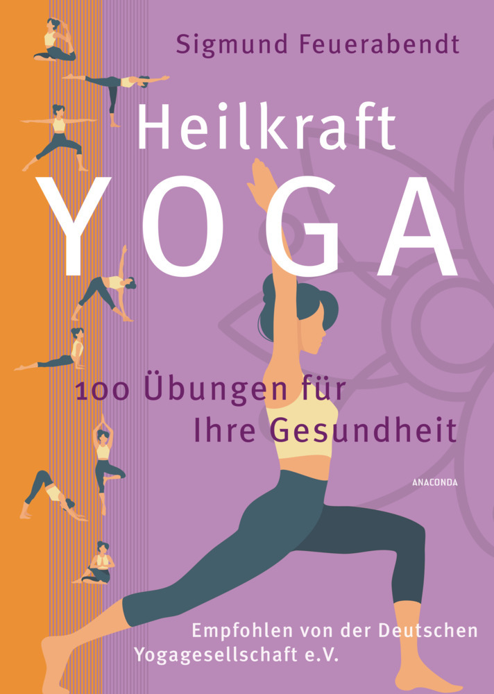 Heilkraft Yoga. 100 Übungen für Ihre Gesundheit. Empfohlen von der Deutschen Yogagesellschaft e. V. main product photo