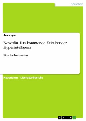 Novozän. Das kommende Zeitalter der Hyperintelligenz
