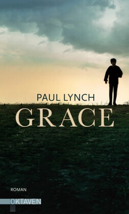 Grace - Vom Preisträger des Booker Prize 2023 ('Prophet Song')