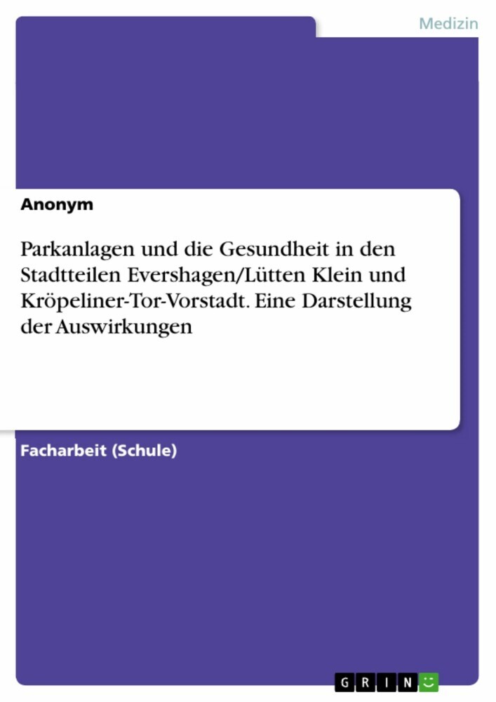 Parkanlagen und die Gesundheit in den Stadtteilen Evershagen/Lütten Klein und Kröpeliner-Tor-Vorstadt. Eine Darstellung der Auswirkungen main product photo