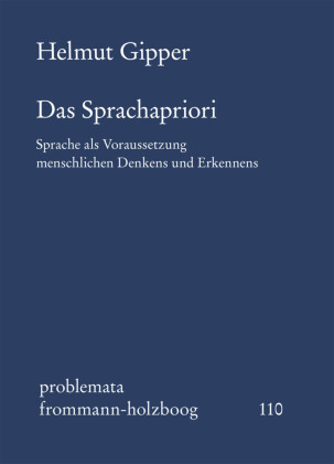 Das Sprachapriori. Sprache als Voraussetzung menschlichen Denkens und Erkennens