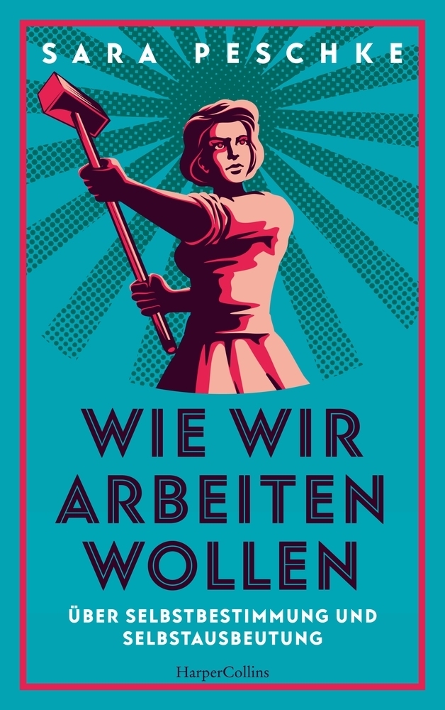 Wie wir arbeiten wollen - Über Selbstbestimmung und Selbstausbeutung main product photo