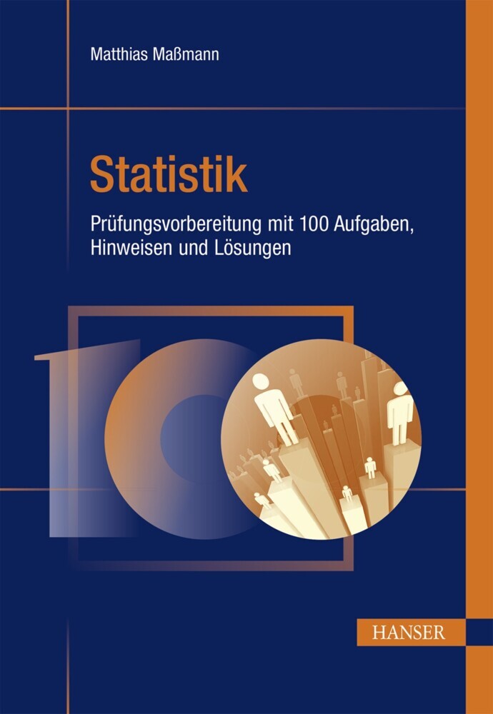 Statistik - Prüfungsvorbereitung mit 100 Aufgaben, Hinweisen und Lösungen main product photo