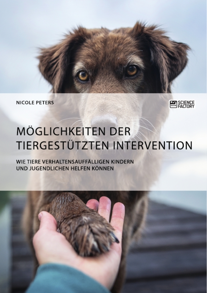 Möglichkeiten der tiergestützten Intervention. Wie Tiere verhaltensauffälligen Kindern und Jugendlichen helfen können main product photo