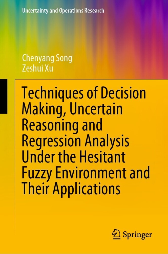 Techniques of Decision Making, Uncertain Reasoning and Regression Analysis Under the Hesitant Fuzzy Environment and Their Applications main product photo