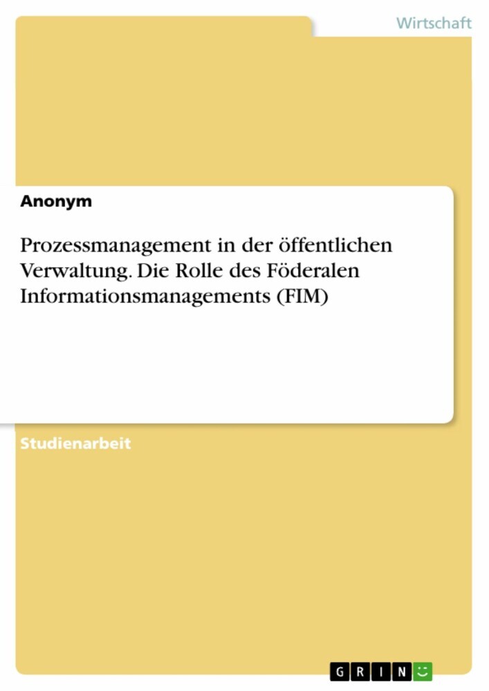 Prozessmanagement in der öffentlichen Verwaltung. Die Rolle des Föderalen Informationsmanagements (FIM) main product photo