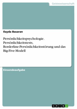 Persönlichkeitspsychologie. Persönlichkeitstests, Borderline-Persönlichkeitsstörung und das Big-Five-Modell
