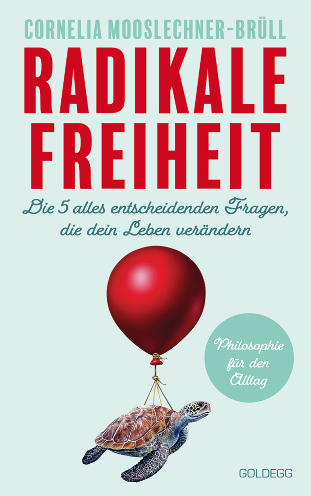 Radikale Freiheit. Die fünf alles entscheidenden Fragen, die dein Leben verändern. Philosophie für den Alltag. Antworten auf zentrale Lebensfragen und Impulse für Persönlichkeitsentwicklung main product photo