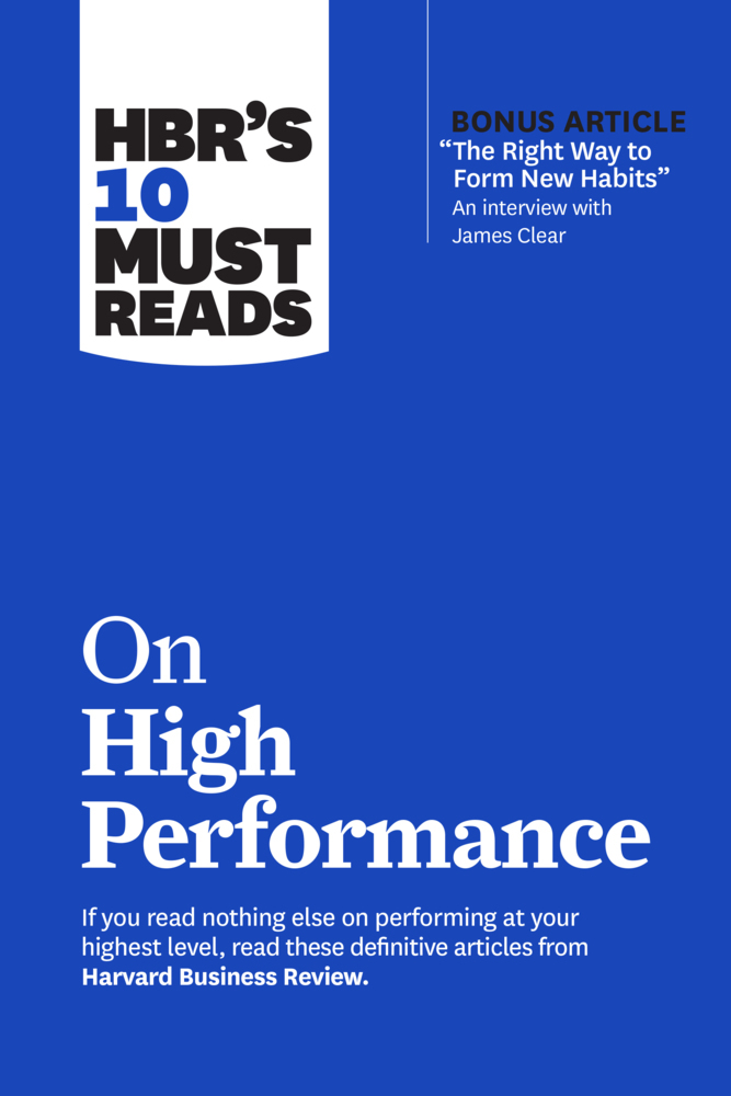 HBR's 10 Must Reads on High Performance (with bonus article "The Right Way to Form New Habits" An interview with James Clear) main product photo