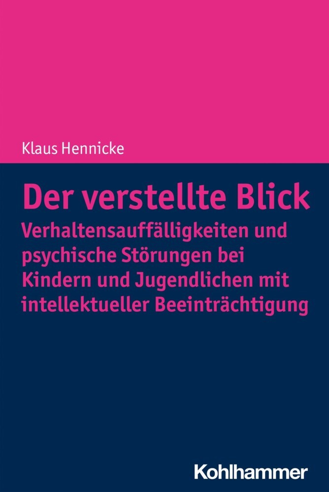 Der verstellte Blick: Verhaltensauffälligkeiten und psychische Störungen bei Kindern und Jugendlichen mit intellektueller Beeinträchtigung main product photo