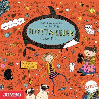 Mein Lotta-Leben. Da lachen ja die Hunde! / Wer den Wal hat, 2 Audio-CD
