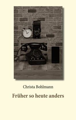 Früher so heute anders