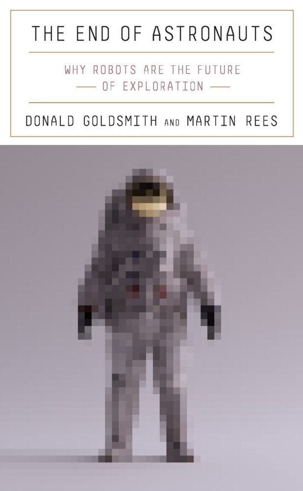 The End of Astronauts - Why Robots Are the Future of Exploration main product photo