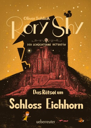 Rory Shy, der schüchterne Detektiv - Das Rätsel um Schloss Eichhorn: Ausgezeichnet mit dem Glauser-Preis 2023 ('Rory Shy'-Reihe, Bd. 3)