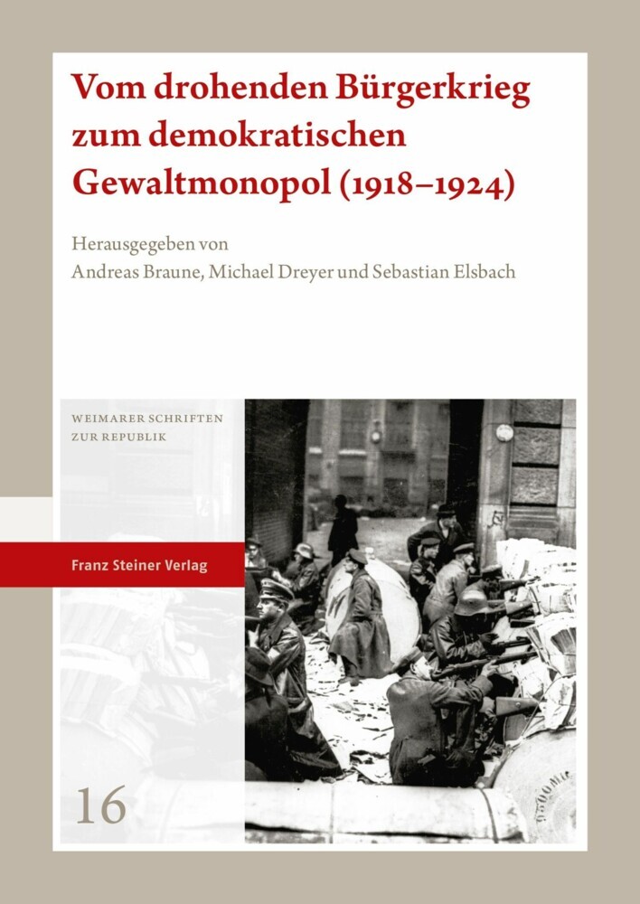 Vom drohenden Bürgerkrieg zum demokratischen Gewaltmonopol (1918-1924) main product photo