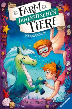 Die Farm der fantastischen Tiere, Band 4 - Völlig abgetaucht!