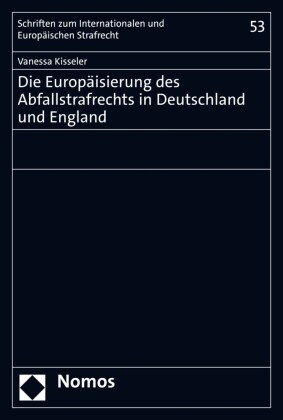 Die Europäisierung des Abfallstrafrechts in Deutschland und England
