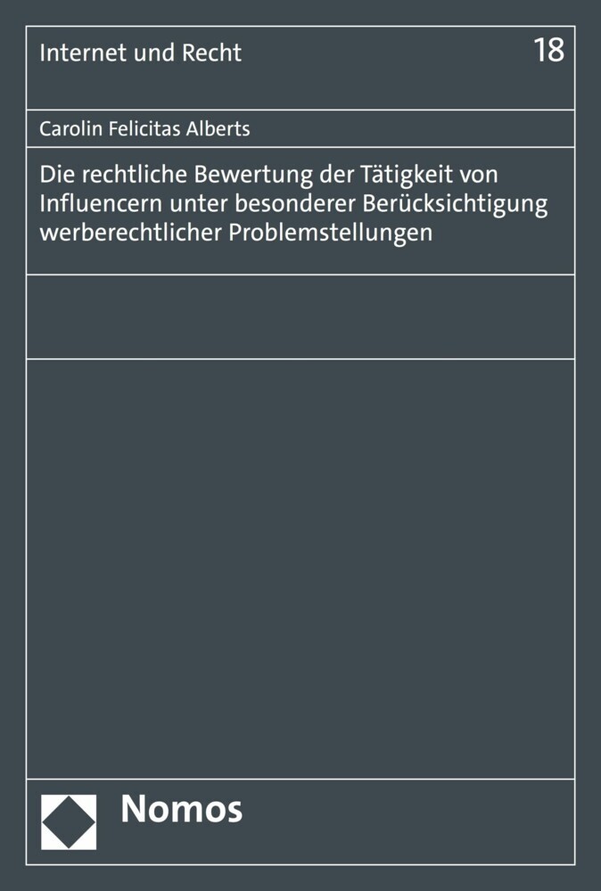 Die rechtliche Bewertung der Tätigkeit von Influencern unter besonderer Berücksichtigung werberechtlicher Problemstellungen main product photo