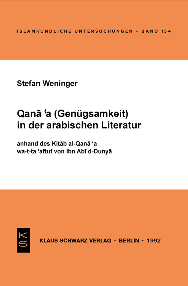 Qana'a (Genügsamkeit) in der arabischen Literatur anhand des Kitab al-Qana'a wa-t-ta'affuf von Ibn Abi d-Dunya main product photo
