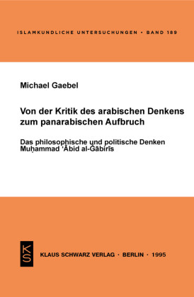 Von der Kritik des arabischen Denkens zum panarabischen Aufbruch