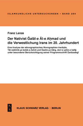 Der Nativist Galal-e Al-e Ahmad und die Verwestlichung Irans im 20. Jahrhundert