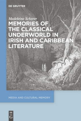 Memories of the Classical Underworld in Irish and Caribbean Literature