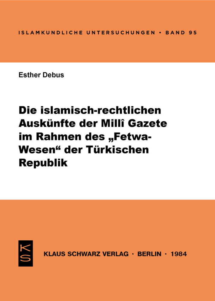 Die islamisch-rechtlichen Auskünfte der Milli Gazete im Rahmen des Fetwa-Wesens der Türkischen Republik main product photo