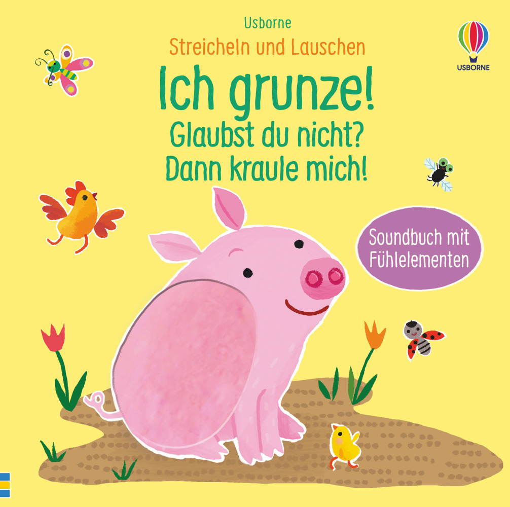 Streicheln und Lauschen: Ich grunze! Glaubst du nicht? Dann kraule mich! main product photo