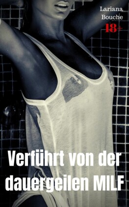 Verführt von der dauergeilen MILF