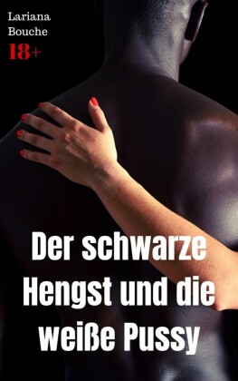 Der schwarze Hengst und die weiße Pussy