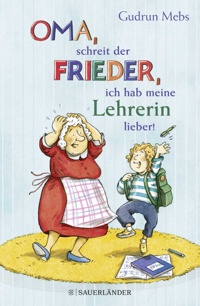 »Oma«, schreit der Frieder, »ich hab meine Lehrerin lieber!« main product photo
