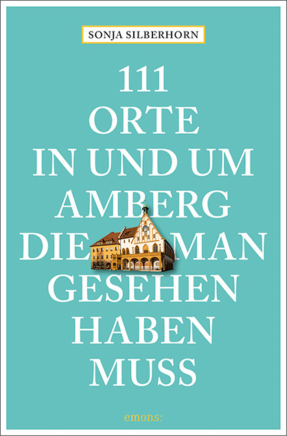 111 Orte in und um Amberg, die man gesehen haben muss main product photo
