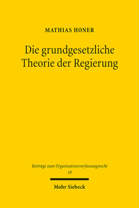 Die grundgesetzliche Theorie der Regierung