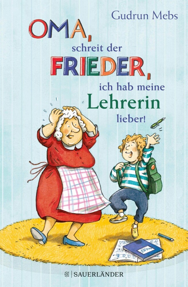 »Oma«, schreit der Frieder, »ich hab meine Lehrerin lieber!« main product photo