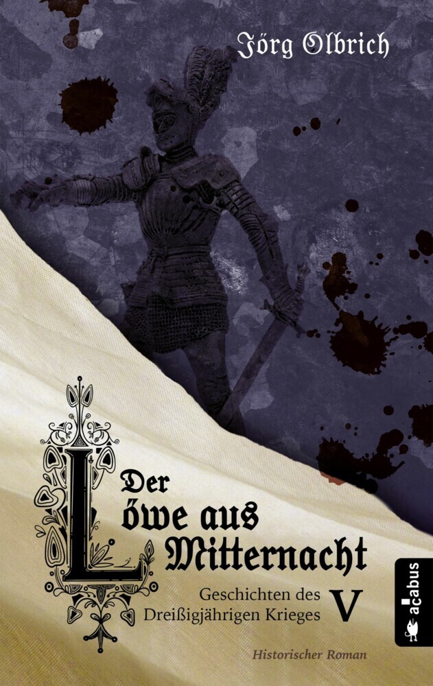 Der Löwe aus Mitternacht. Geschichten des Dreißigjährigen Krieges. Band 5 main product photo