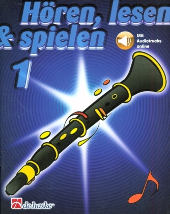 Hören, lesen & spielen, Schule für Klarinette (Oehler), m. Audio-CD. Bd.1
