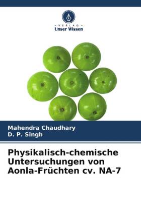 Physikalisch-chemische Untersuchungen von Aonla-Früchten cv. ...