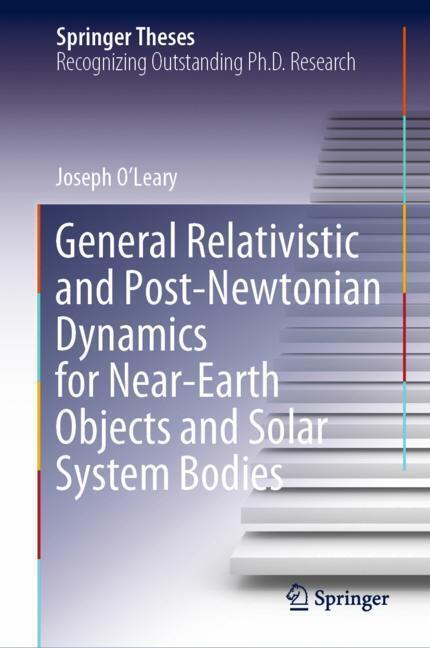 General Relativistic and Post-Newtonian Dynamics for Near-Earth Objects and Solar System Bodies main product photo