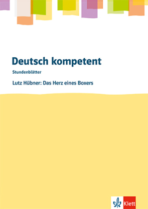 Deutsch kompetent. Lutz Hübner: Das Herz eines Boxers, m. 1 Beilage