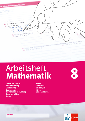 Arbeitsheft Mathematik 8. Prozent- und Zinsrechnung, Zuordnung, rationale Zahlen, Terme, Funktionen, Gleichungen, Flächen, Umfang, Körper, Daten, Zufall main product photo