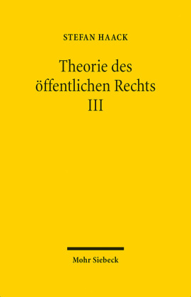 Theorie des öffentlichen Rechts III
