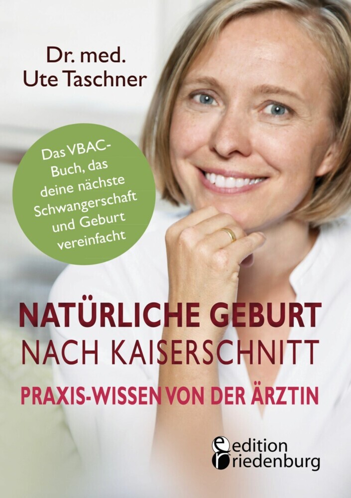 Natürliche Geburt nach Kaiserschnitt: Praxis-Wissen von der Ärztin - Das VBAC-Buch, das deine nächste Schwangerschaft und Geburt vereinfacht main product photo