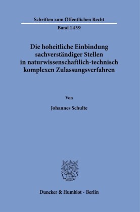 Die hoheitliche Einbindung sachverständiger Stellen in naturwissenschaftlich-technisch komplexen Zulassungsverfahren.