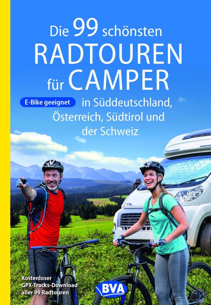 Die 99 schönsten Radtouren für Camper in Süddeutschland, Österreich, Südtirol und der Schweiz main product photo