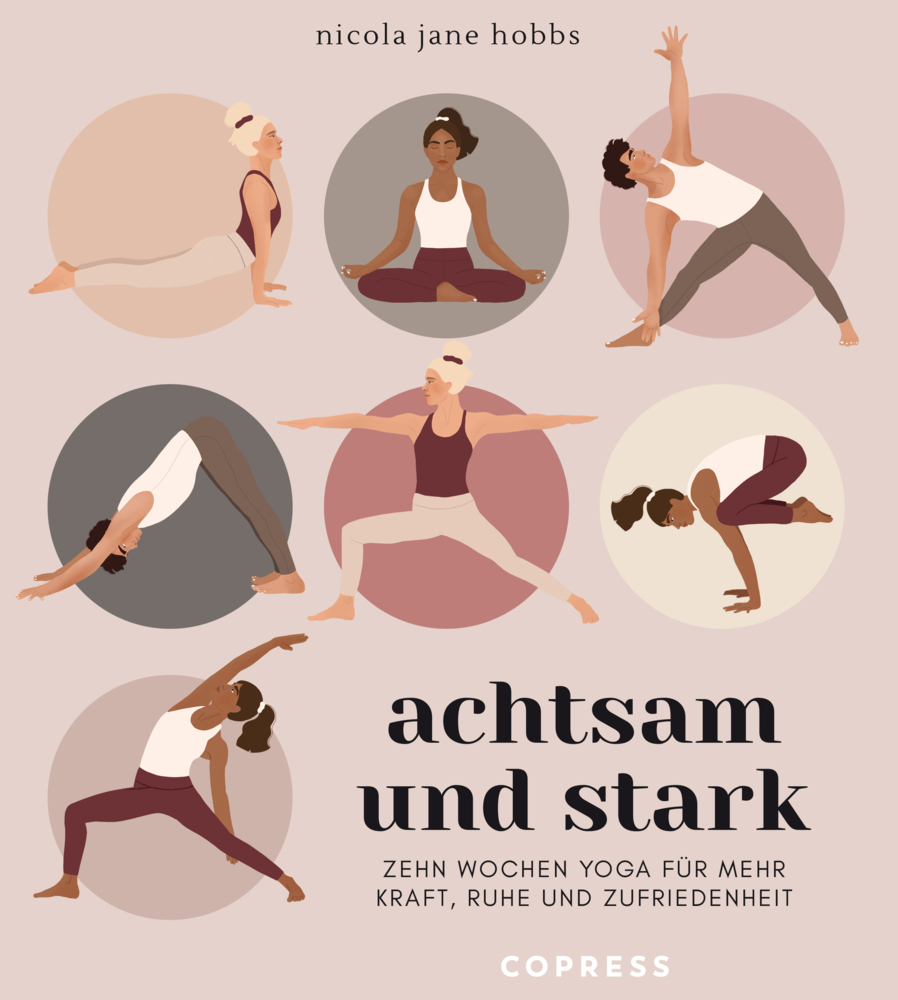 Achtsam und stark. Zehn Wochen Yoga für mehr Kraft, Ruhe und Zufriedenheit. main product photo