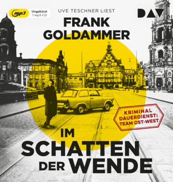 Im Schatten der Wende. Kriminaldauerdienst: Team Ost-West, 1 Audio-CD, 1 MP3